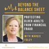 Protecting Older Adults from Financial Fraud with Margie Foley