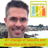 07: Change of Seasons and Meditation with Joe Somodi