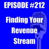 #212 - Finding Your Revenue Stream