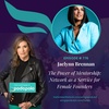 The Power of Female Mentorship: Entrepreneur Jaclyn Brennan on Network-as-a-Service for Women Founders