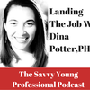 20. Tips On How to Land the Job w/ Dina Potter