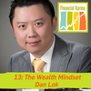 13: The Wealth Mindset with Dan Lok