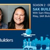 Learn about SAK Builders with Sam Riley & Chris Riley