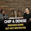 Episode 10 | Chip &amp; Denise | Knocked Down But Not Destroyed
