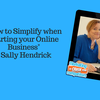 Episode 294: "How to Simplify when Starting your Online Business" - Sally Hendrick