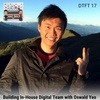 DTFT 17: Building In-House Digital Team with Oswald Yeo