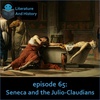 Episode 65: Seneca and the Julio-Claudians (The Life of Seneca)