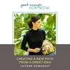 Creating A New Path From A Great Idea with Lauren Demarest