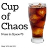 Cup of Chaos | Nuns in Space #3