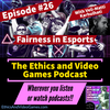 Episode 26: Fairness in Esports with Matti Karhulhti