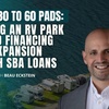 From 30 to 60 Pads: Buying an RV Park and Financing Expansion with SBA Loans