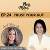 24. Trust Your Gut with Annie Olsen-Meehan, Owner, Mindful Therapy