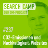 CO2-Emissionen + Nachhaltigkeit: Wie steht es um unsere Websites? [Search Camp 237]