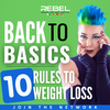 BACK TO BASICS - 10 RULES TO WEIGHT LOSS