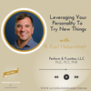 Leveraging Your Personality To Try New Things with R. Karl Hebenstreit