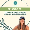 Communities Creating Change and Belonging