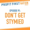 Ep. 91: Don’t Get Stymied