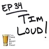 EP 34 - Tim Loud