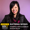 053: Katrina Wong on Being a Gen X Leader in Silicon Valley