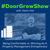 DGS 191: Being Comfortable vs. Winning As A Property Management Entrepreneur