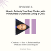 Episode 6: Activating Your Root Chakra with Mindfulness & Gratitude During a Crisis