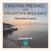 Creating Presence and Collective Resilience