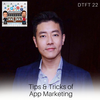 DTFT22: Tips and Tricks of App Marketing, with Daniel Lo of GoGoChart