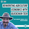 #224 - How to Reinvent the Economics of Agriculture Using Blockchain Technology, with Gregory Landua, CEO of Regen Network