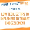 Ep. 76: Low Tech, EZ Tips to Implement to Thwart Embezzlement