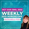 Weekly Horoscope for your Zodiac Sign with Astrologer Kelli Fox: October 24-30, 2022