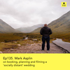 Ep135 - Filming a 'socially distant' wedding with Mark Asplin