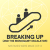 Ep 3: Breaking up (and the monogamy escalator)