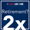 The RARE Advisor: Baby Boomer retirements DOUBLED! What does that mean for you?