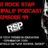 Episode 99: The Rock Star Principals' Podcast