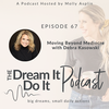 Episode 67: Moving Beyond Mediocre with Debra Kasowski