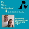 332: Marketing Messages That Attract and Repel