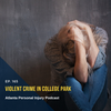 Episode 165 - Violent Crime in College Park