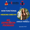 How Functional Medicine Cured my IBS, Depression and Psoriasis, Ep. 187 - Jordan Trinagel