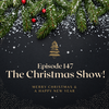 Ep147 - The totally random Christmas Show!