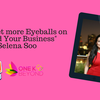 Episode 279: "How to get more Eyeballs on You and your Business" - Selena Soo