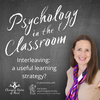 Interleaving: a useful learning strategy?