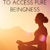 050 A Meditation to Access Pure Beingness