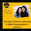 211: The Role of District Attorneys in Mass Incarceration in America