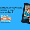 Episode 288: Finally!  The truth about Online Businesses is Out! - Breanne Dyck