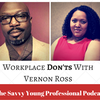 24. What NOT To Do At Work w/ Vernon Ross