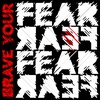 Teaser - Brave Your Fear