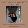 A Jewish Perspective on Paris, Episode 420