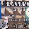TDP 1106: The Sandman Episode 11.1