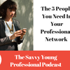 42. The 5 people you need in your professional network