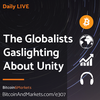 The Globalists Gaslighting About Unity - Daily Live 1.25.23 | E307